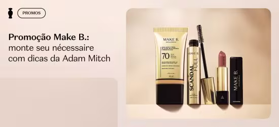 Promoção Make B.: monte seu nécessaire de make com dicas da Adam Mitch
