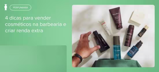 4 dicas para vender cosméticos na barbearia e criar renda extra