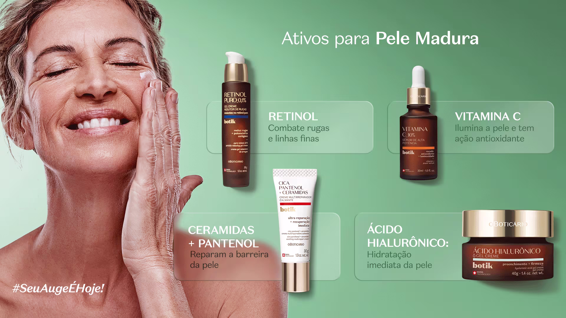Mulher com pele madura sorrindo e aplicando creme. Ao lado, produtos de skincare da marca Boticário, com descrições de ativos como retinol, vitamina C, ceramidas e ácido hialurônico.