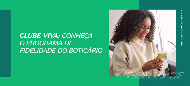 Clube Viva: tudo sobre o programa de fidelidade do Boticário