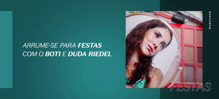 Arrume-se para as festas com o Boti e Duda Riedel