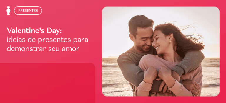 Valentine’s Day: ideias de presentes para demonstrar seu amor