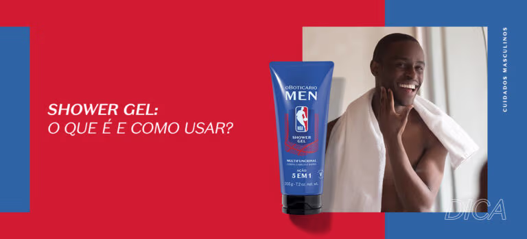 Shower Gel: o que é e como usar