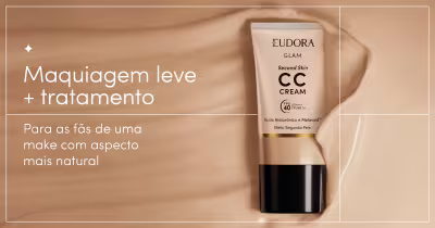 BB Cream e CC Cream Eudora - maquiagem leve com tratamento para fãs de uma make com aspecto natural