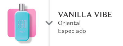 O banner mostra a fragrância Egeo Vanilla Vibe com sua família olfativa Oriental Especiado.