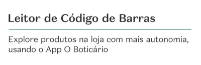 O banner apresenta o título "Leitor de Código de Barras" e uma descrição sobre explorar produtos na loja com mais autonomia, usando o aplicativo "O Boticário".