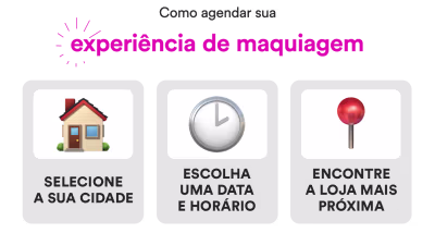 O banner mostra uma sequência de 3 etapas para agendar uma experiência de maquiagem: selecionar a cidade, escolher uma data e horário, e encontrar a loja mais próxima.