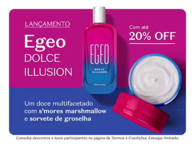 O banner traz um frasco de fragrância elegante em tons de rosa e azul do lançamento Egeo Dolce Illusion, também traz uma loção corporal e destaca até 20% OFF.