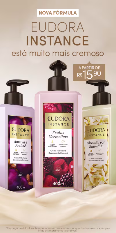 O banner apresenta três produtos da linha Eudora Instance: Ameixa e Pralinê, Frutas Vermelhas e Obsessão por Baunilha. São cremes hidratantes desodorantes corporais com nova fórmula, apresentados em embalagens com ilustrações de frutas e flores.