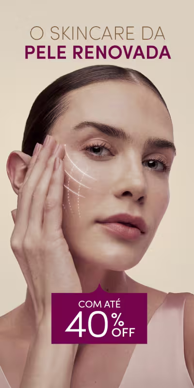 O banner mostra uma mulher com maquiagem suave segurando o rosto, com texto promocional "O skincare da pele renovada" e "Com até 40% OFF".