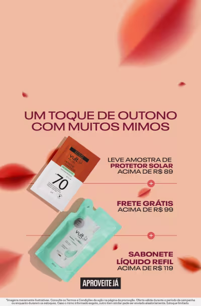 Um toque de outono com muitos mimos: Amostra Protetor Solar acima de R$89 + Frete acima de R$99 + Sabonete liquido refil acima de R$119