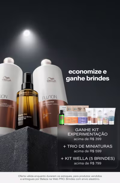 Ganhe nas compras do site: kit experimentação acima de R$399 + trio miniaturas acima de R$599 + Kit Wella (5 brindes) acima de R$799.