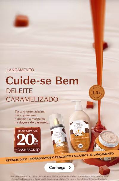 O banner promove um lançamento de um produto de cuidados com a pele chamado "Cuide-se Bem Deleite Caramelizado". Destaca uma textura mais densa e ultra hidratante com a fragrância de caramelo. Menciona um desconto de até 25% no produto.