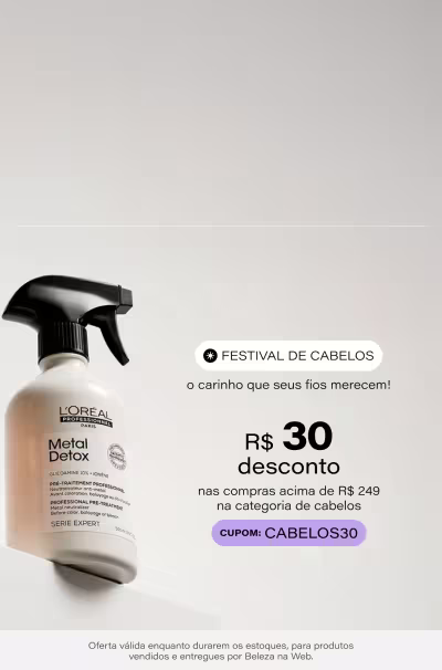 Festival de Cabelos | Ganhe R$30 OFF Extra nas compras acima de R$249 na categoria de cabelos *Válido somente para produtos vendidos e entregues por Beleza na Web