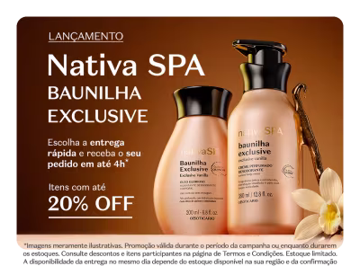 Lançamento Nativa SPA Baunilha Exclusive. Escolha a entrega rápida e receba seu pedido em até 4h*. Itens com até 20% de desconto.