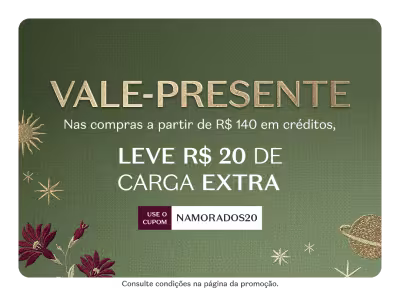 Vale-presente. Nas compras a partir de R$140 em créditos, leve R$20 de carga extra. Use o cupom NAMORADOS20.