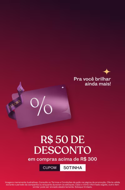 R$50 de desconto em compras acima de R$300. Cupom: 50TINHA. Para você brilhar ainda mais!