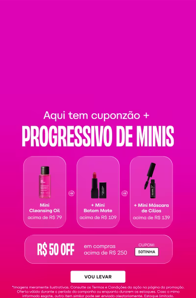 Aqui tem cuponzão + PROGRESSIVO DE MINIS: Mini Cleansing Oil por R$75,72, Mini Batom Matte por R$109,00 e Mini Máscara de Cílios por R$139,00. R$50 OFF em compras acima de R$250 com o cupom SOTINHA.