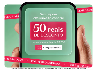 Seu cupom exclusivo te espera! 50 reais de desconto nas compras acima de R$300. Use o cupom CINQUENTINHA.