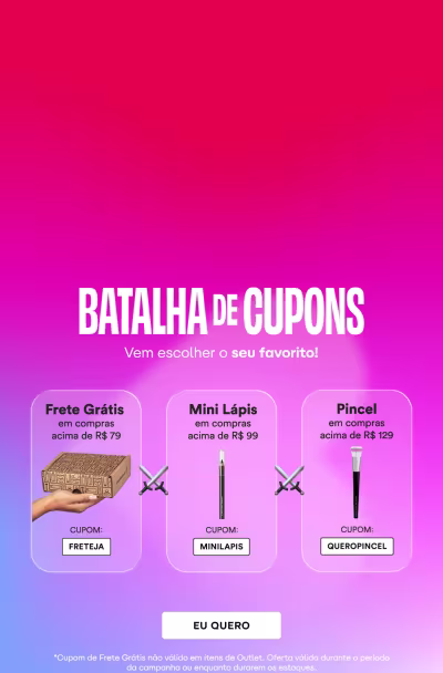 Batalha de Cupons: Venha escolher seu favorito! Frete Grátis em compras acima de R$79, Mini Lápis a partir de R$99 e Pincel a partir de R$129.