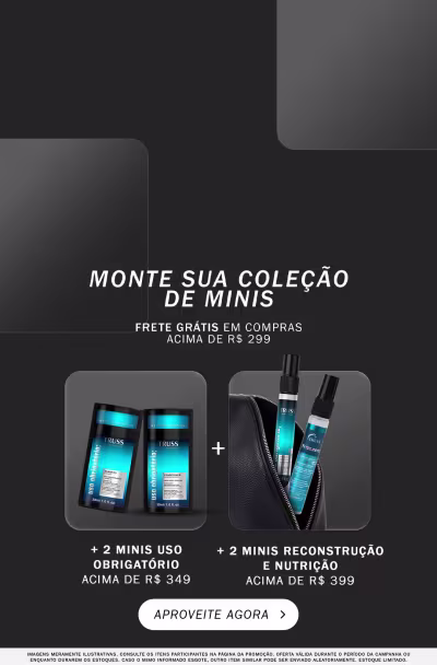 Monte sua coleção de minis com frete grátis em compras acima de R$299. Aproveite 2 minis uso obrigatório acima de R$349 e 2 minis reconstrução e nutrição acima de R$399.