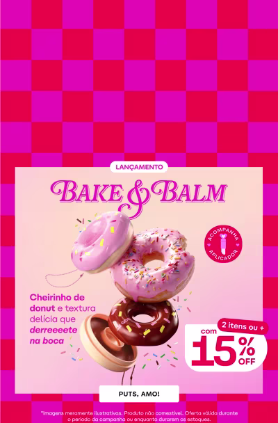 Cheirinho de donut e textura delicia que derrete na boca. Bake & Balm. Puts, amo! Lançamento com 2 itens ou mais com 15% de desconto.