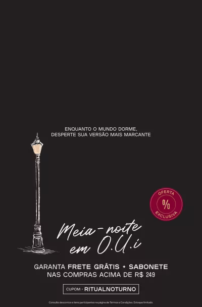 Imagem ilustrada da Torre Eiffel, sobre fundo preto, comunicando a promoção "Meia-noite em O.U.i" com Frete Grátis + Sabonete em compras acima de R$ 249.