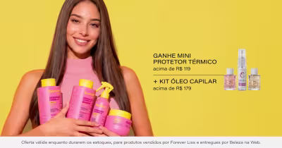 Ganhe Mini Protetor térmico nas compras da marca acima de R$119 + Kit Óleo Capilar Forever Liss 7ml acima de R$179