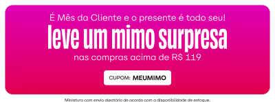 O banner apresenta um fundo rosa e roxo, com o texto "Leve um mimo surpresa em compras acima de R$119, com o cupom MEUMIMO"