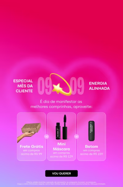 Promoção especial do mês da cliente com energia alinhada. Frete grátis em compras acima de R$99,00, mini máscara acima de R$129 botom em compras acima de R$159