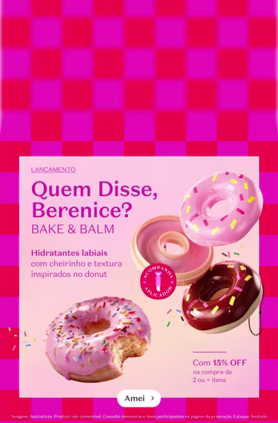 Imagem de fundo xadrez vermelho e rosa com três donuts coloridos e decorados com cobertura e granulados. Texto promocional "Quem Disse, Berenice? BAKE & BALM" com 16% de desconto na compra de 2 itens.
