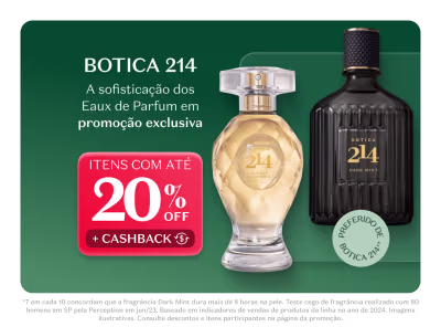 Botica 214, a sofisticação dos Eaux de Parfum em promoção exclusiva. Itens com até 20% de desconto + cashback.