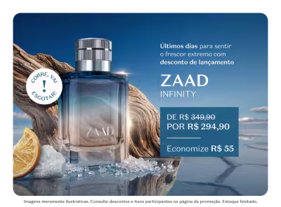 Zaad Infinity, um Eau de Parfum com o frescor de ingredientes da alta perfumaria internacional, com 15% de desconto, de R$349,90 por R$294,90.