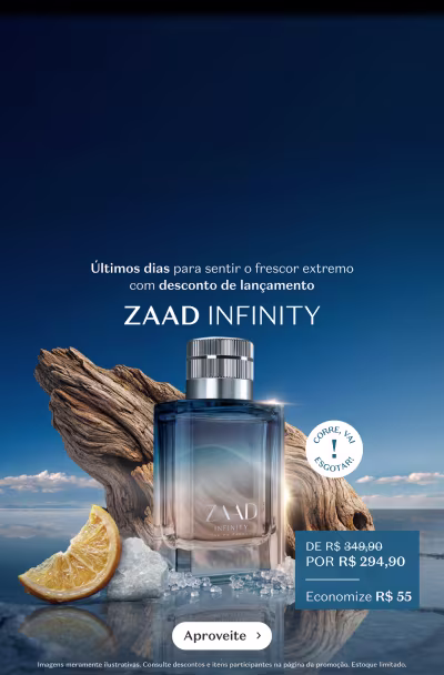 Lançamento Zaad Infinity. Surpreenda com um presente que carrega a essência da alta perfumaria internacional. De R$349,90 por R$294,90, com 15% de desconto.