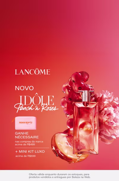 [Lancôme] Lançamento Idôle Peach'N Roses | Ganhe Nécessaire nas compras da marca acima de R$499 + Mini Kit Luxo acima de R$699