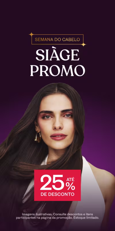 Semana do cabelo. O sinal que seu cabelo esperava, itens com até 25% de desconto.