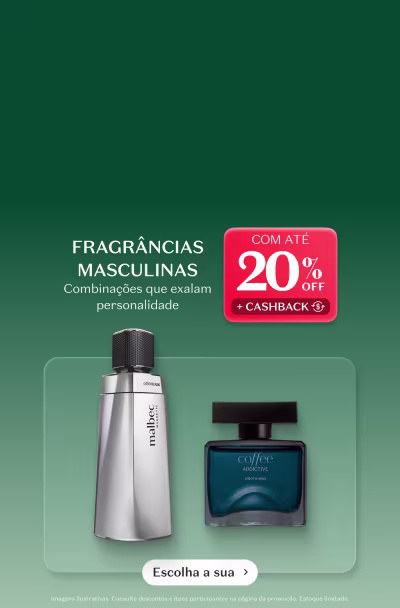 Fragrâncias masculinas com até 20% de desconto + cashback. Combinações que exalam personalidade. Escolha sua opção.