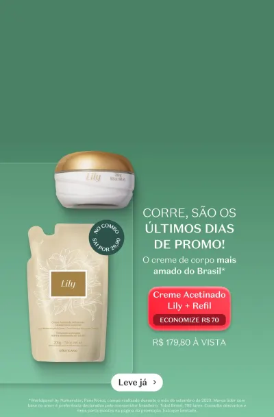 Creme Acetinado Lily + Refil, o creme de corpo mais amado do Brasil em um fundo verde que destaca a vantagem financeira, por R$179,80, economize R$70. 