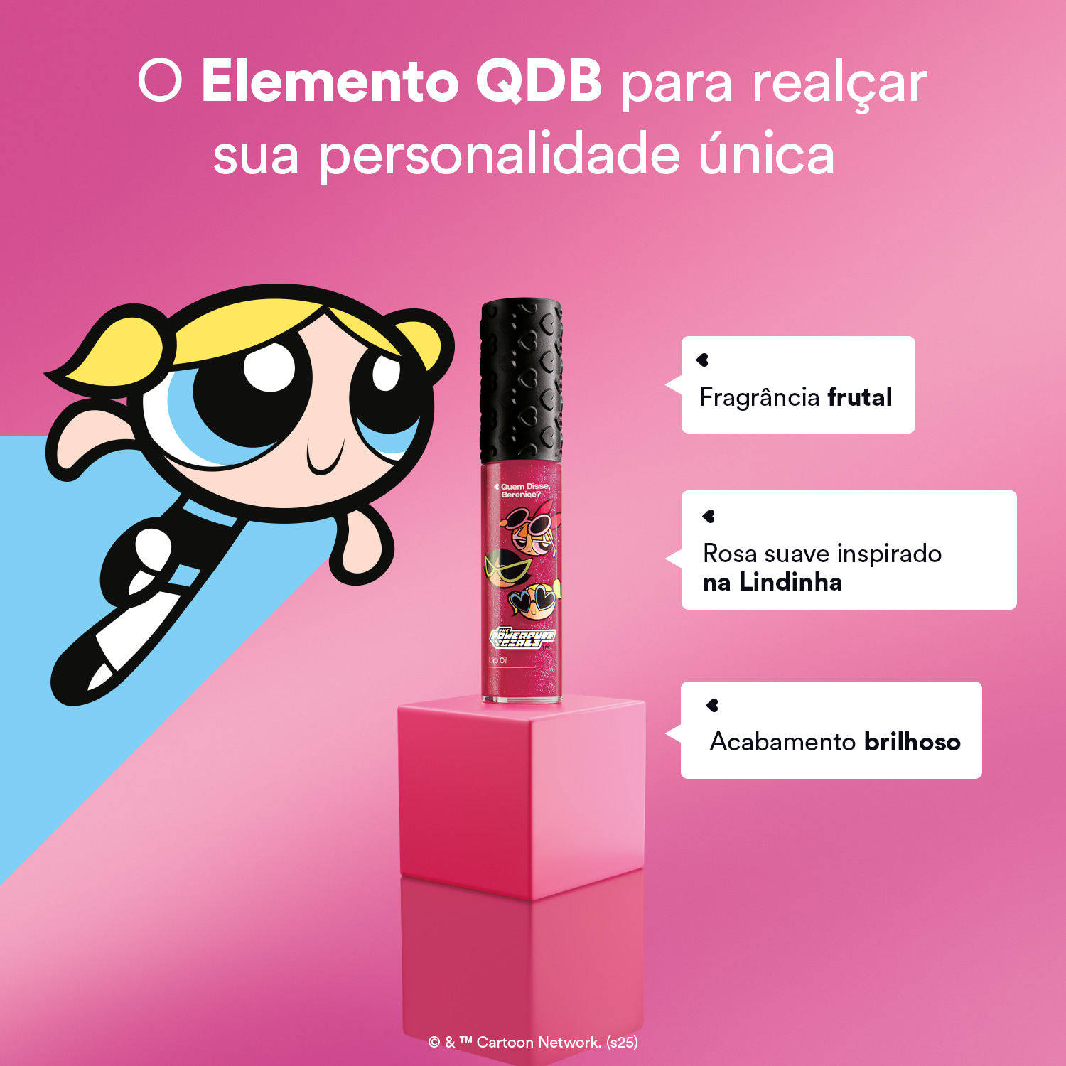 Lip Oil Rosa Podemos Ser Duronas Quem Disse, Berenice? As Meninas Super Poderosas 9,5ml