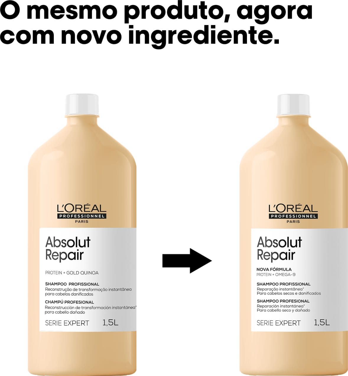 Duas garrafas de shampoo L'Oréal Professionnel, com rótulos em português. A da esquerda é da linha Absolut Repair, com a descrição "Protein + Gold Quinoa". A da direita é da mesma linha, com a descrição "Nova Fórmula Protein + Omega-6". Ambas têm 1,5L .