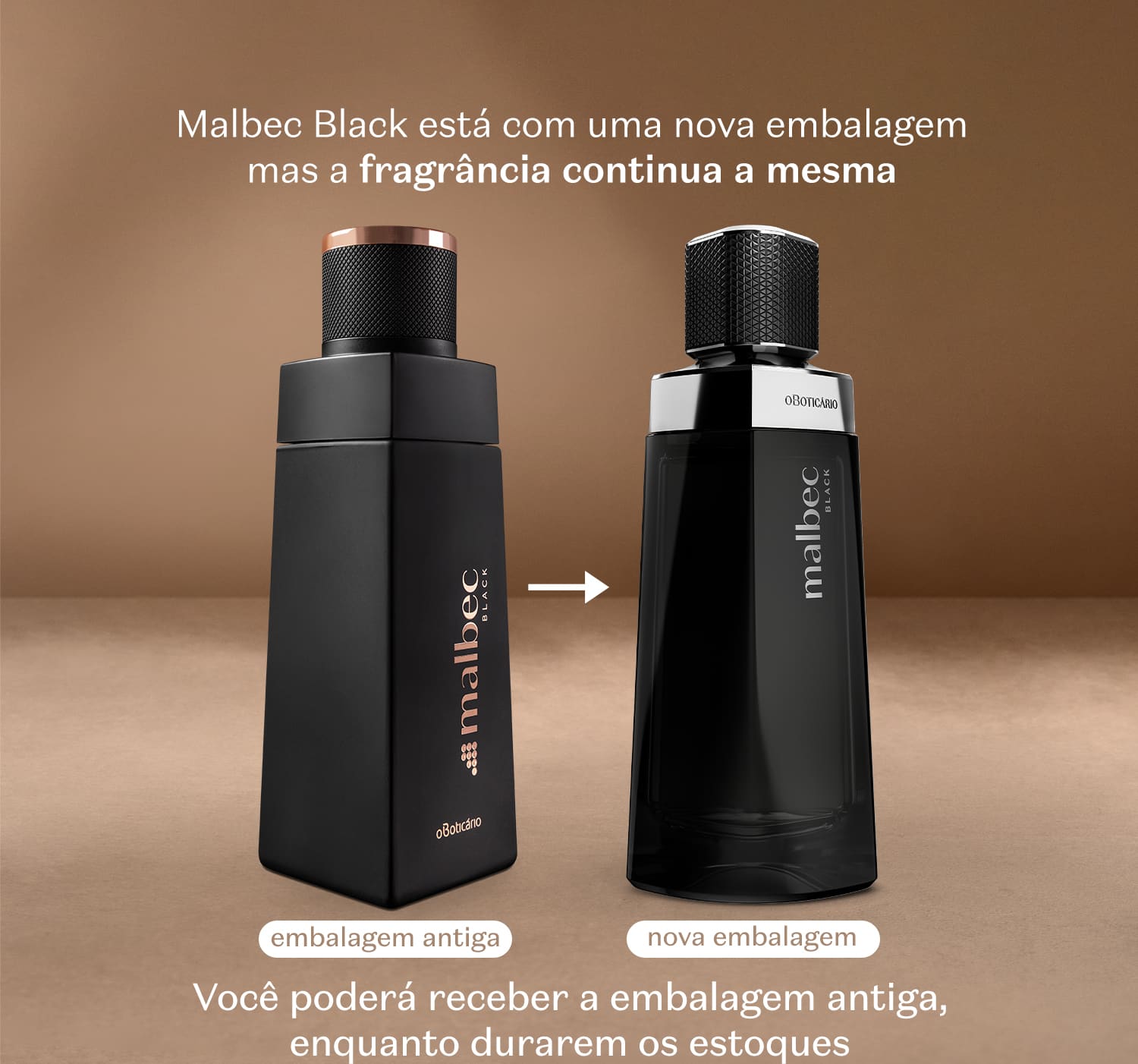 Duas embalagens pretas de item de perfumaria da marca Malbec Black, uma com texto informando que aquela é a embalagem antiga e outra com texto informando que aquela é a nova embalagem, ambas com textura e design similares e a mesma fragrância.