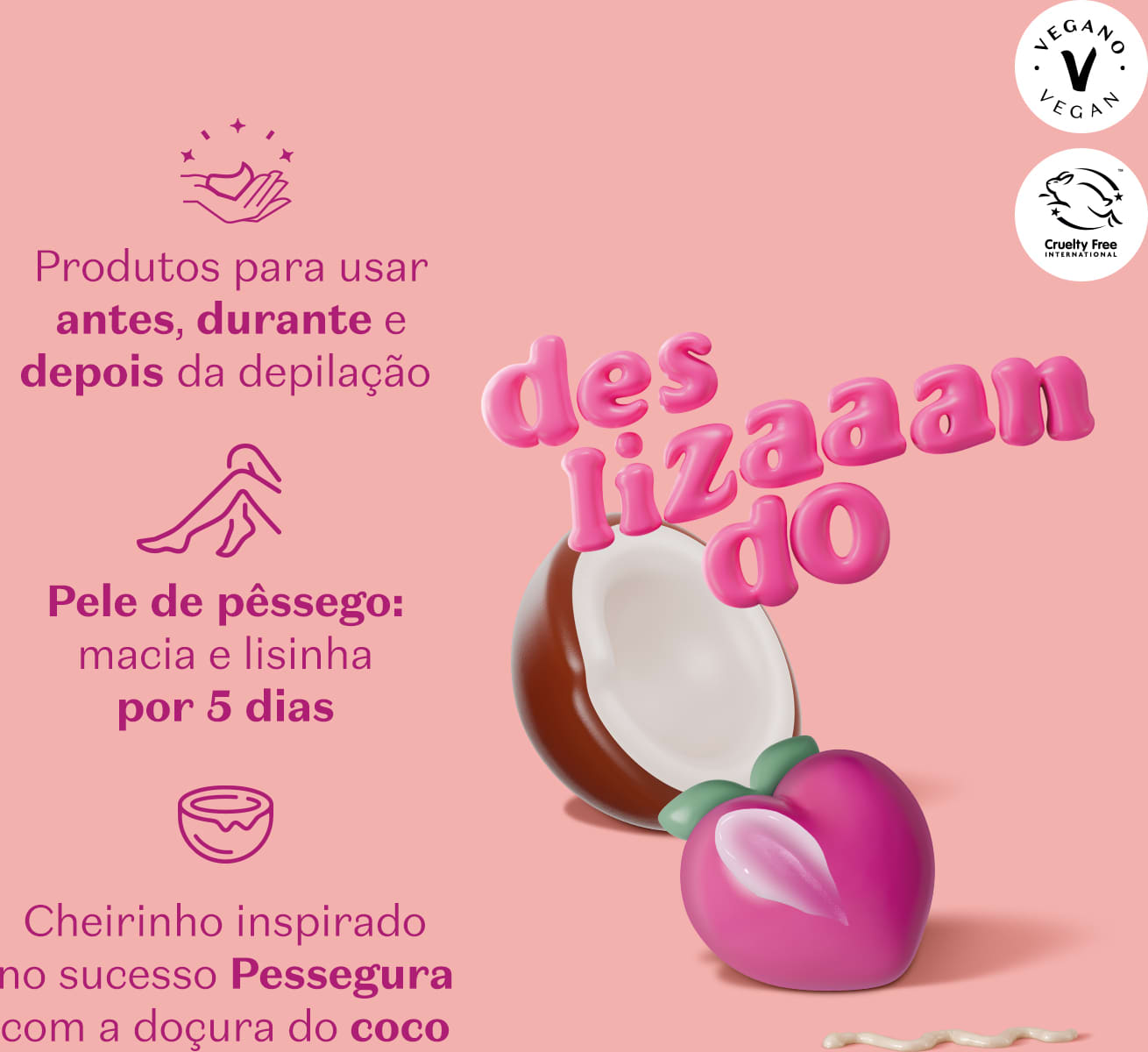 O produto de beleza apresentado na imagem é um cheirinho inspirado no sucesso da Pessegura, com a fragrância da polpa de coco. O texto na imagem descreve os benefícios do produto para a pele, como manter a maciez e lisura por 5 dias após a depilação.