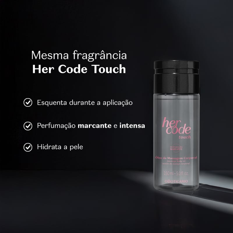 O produto apresentado é um óleo de massagem corporal da linha Her Code Touch. O texto ao lado descreve as principais características do produto, como a perfumação marcante e intensa, a hidratação da pele e a aplicação suave durante o uso.