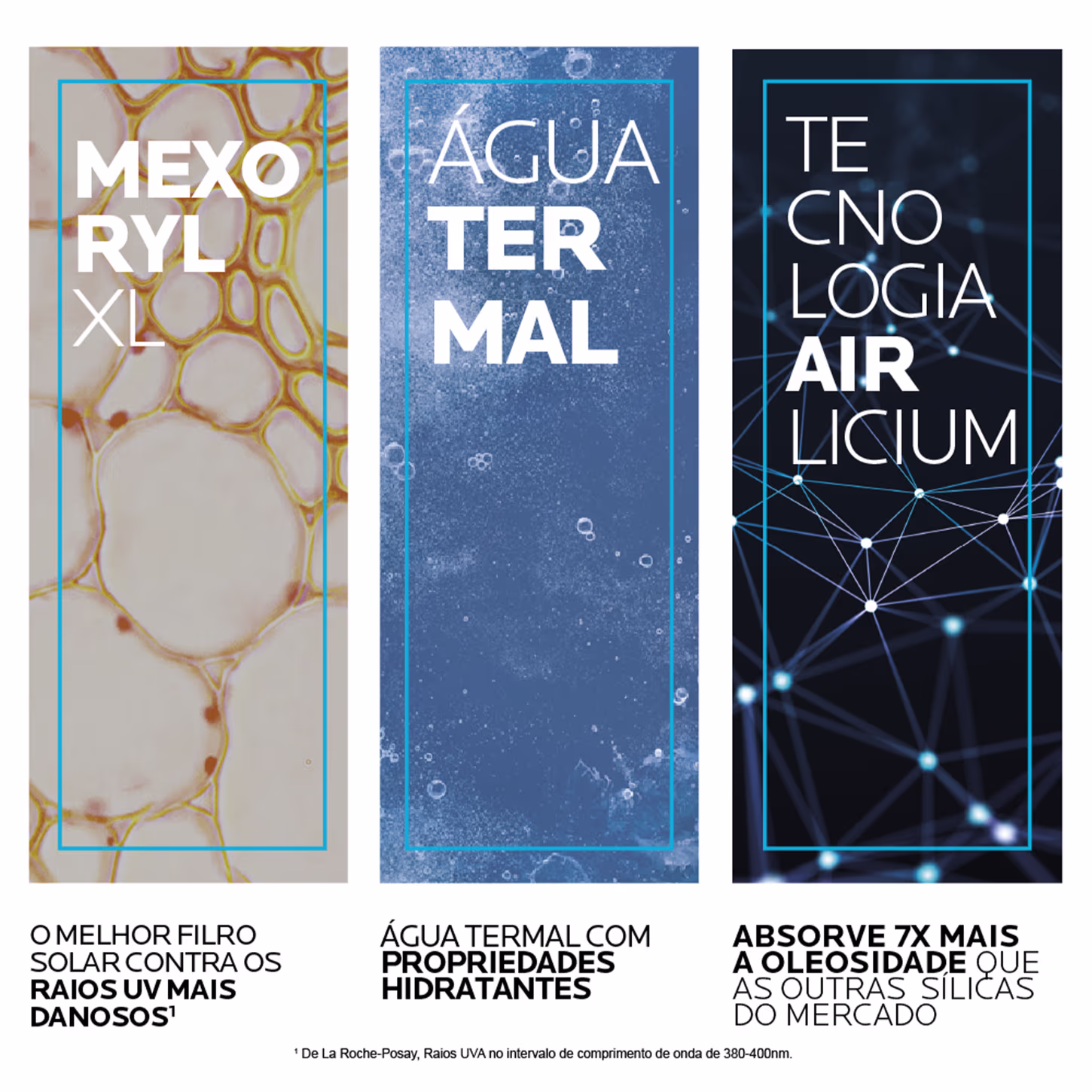A imagem mostra 3 ingredientes em sua fórmula: Mexoryl XL, Água Termal e Tecnologia Airlicium.