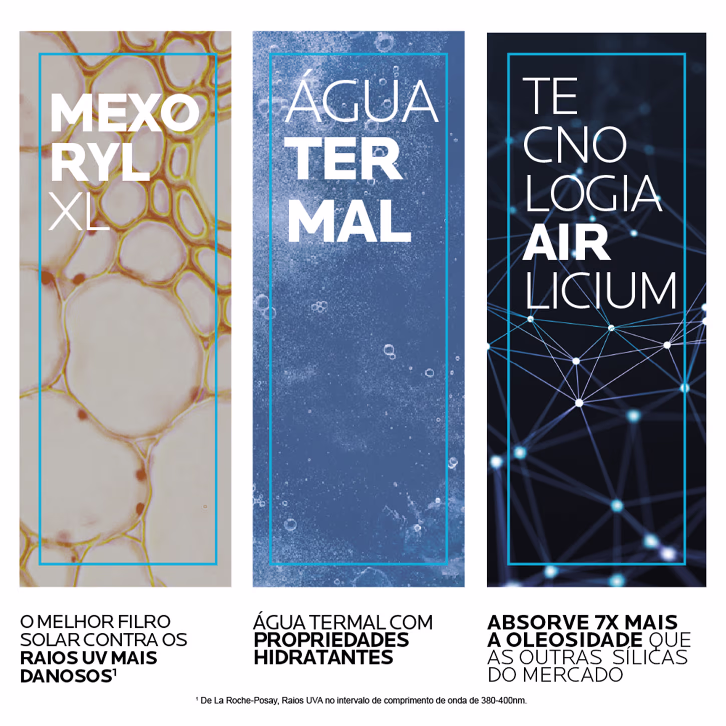 A imagem mostra 3 ingredientes em sua fórmula: Mexoryl XL, Água Termal e Tecnologia Airlicium.