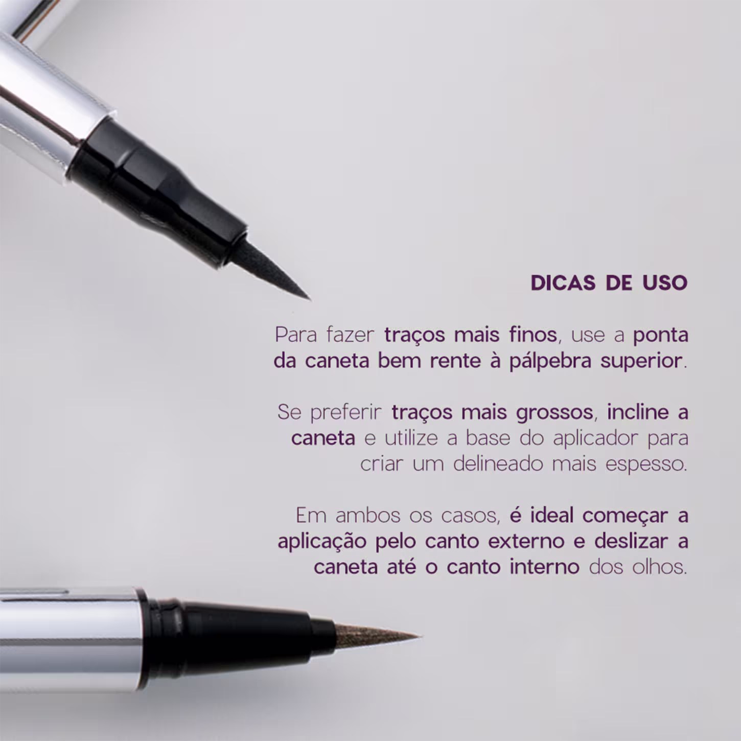 A imagem mostra dois aplicadores de delineadores e ao lado instruções sobre como usar para criar traços mais finos ou mais grossos ao delinear os olhos.