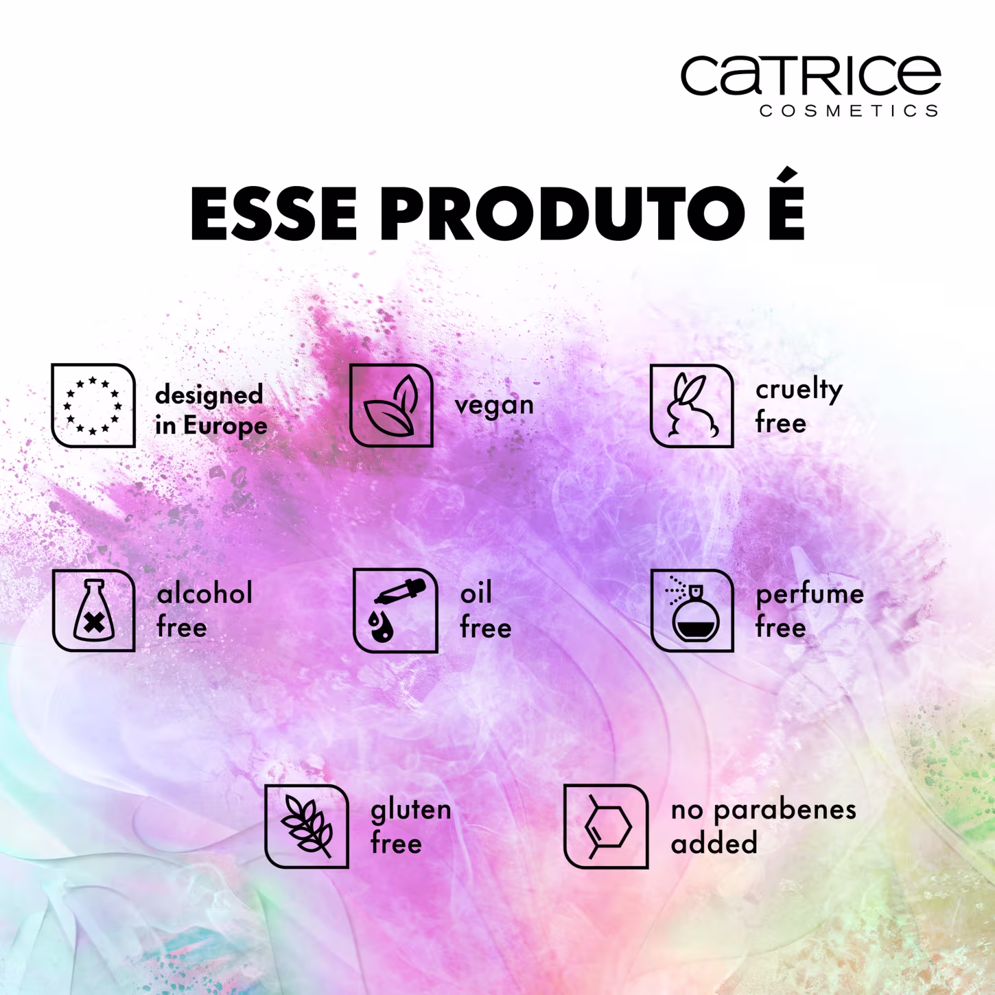 Vegano, cruelty free, livre de gluten, clean beauty, sem parabenos, livre de álcool, sem microplásticos.