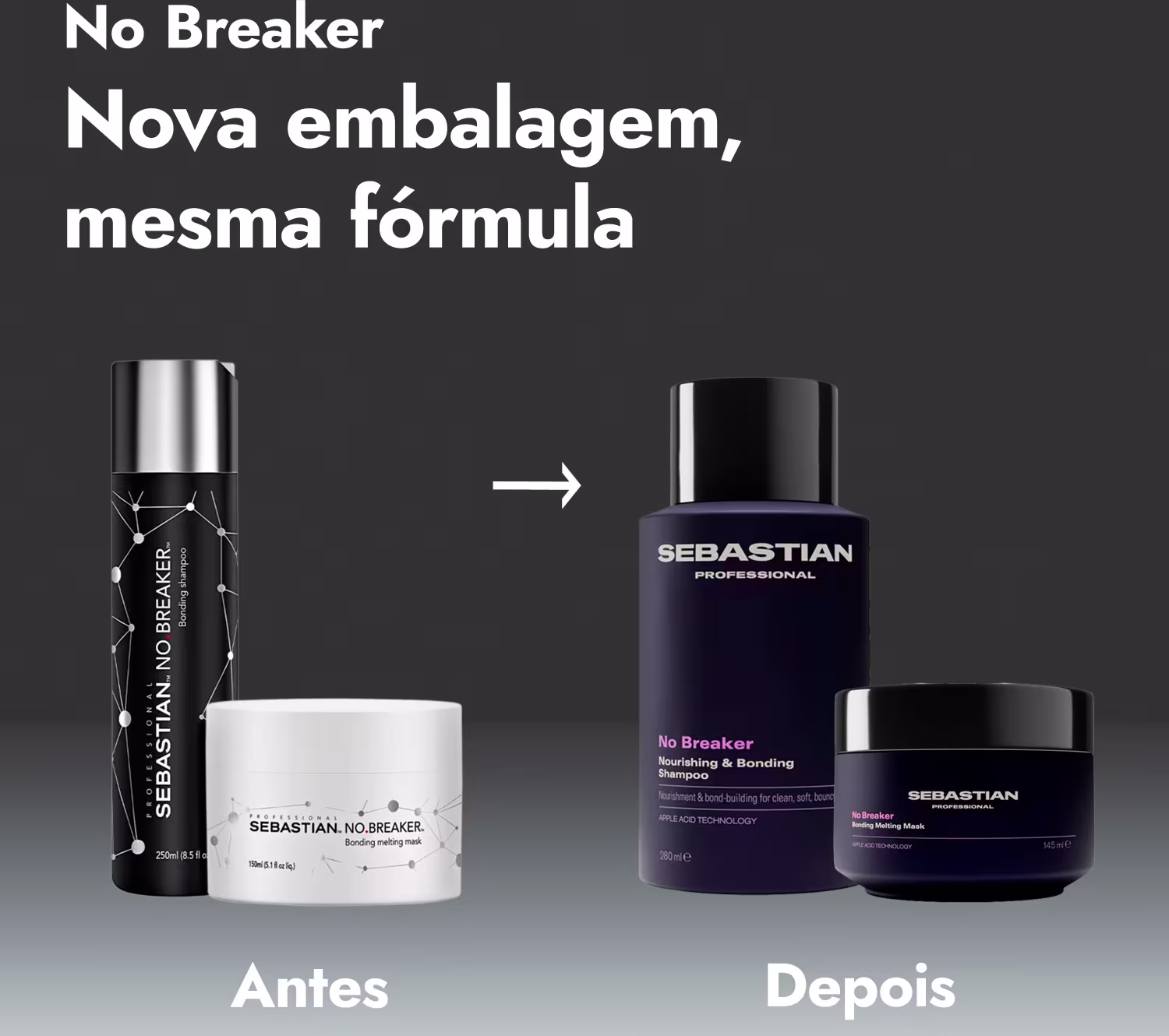 No Breaker
Nova embalagem, mesma fórmula