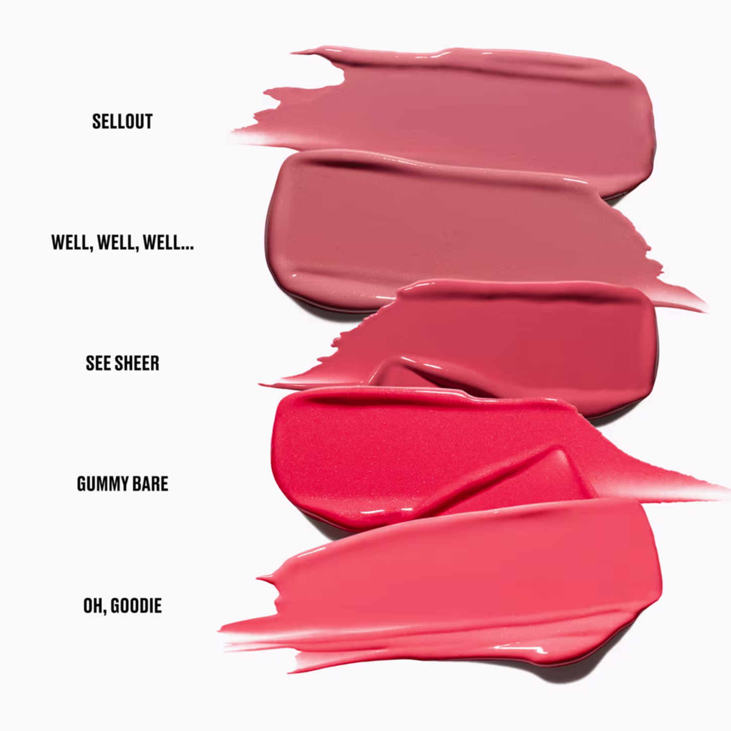 "Sellout", "Well, well, well...", "See sheer", "Gummy bare" e "Oh, goodie".