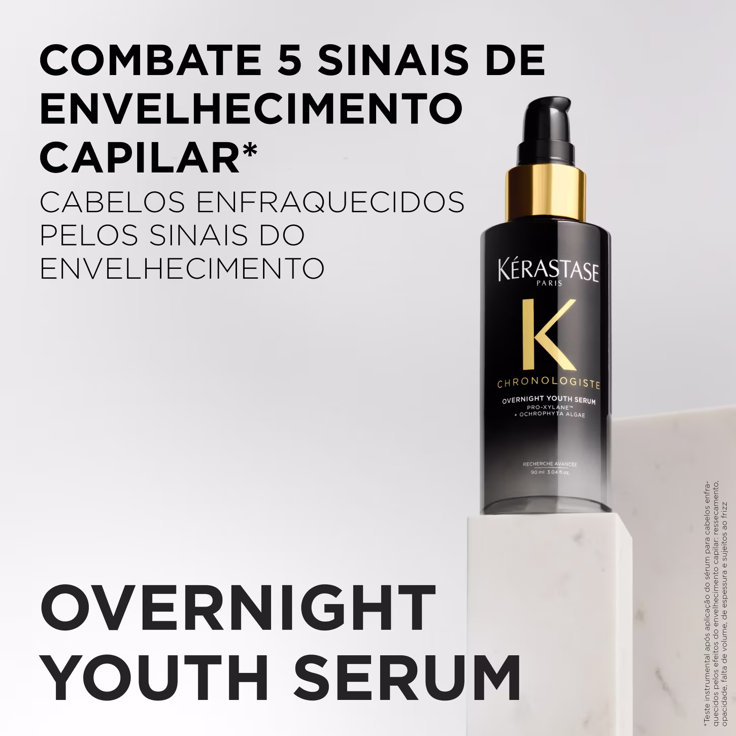 TEXTO NA IMAGEM: OVERNIGHT YOUTH SERUM COMBATE 5 SINAIS DE ENVELHECIMENTO CAPILAR*
CABELOS ENFRAQUECIDOS PELOS SINAIS DO ENVELHECIMENTO